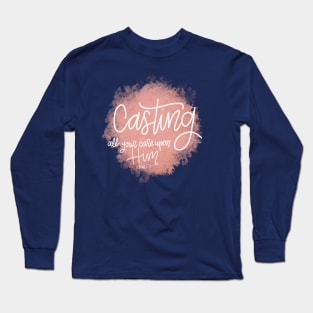 The 1 Peter 5:7 Long Sleeve T-Shirt